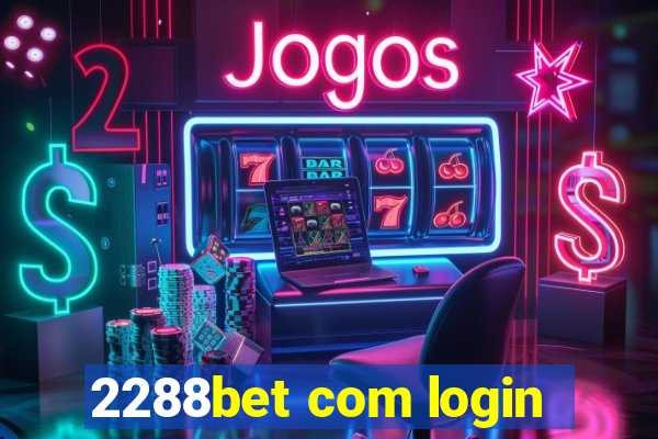 2288bet com login